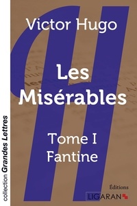 Victor Hugo - Les Misérables Tome 1 : Fantine.