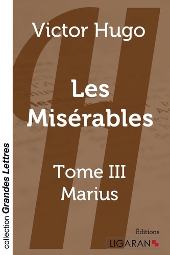 Les Misérables Tome 3 Marius - Edition en gros caractères