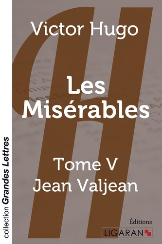Les Misérables Tome 5 Jean Valjean - Edition en gros caractères