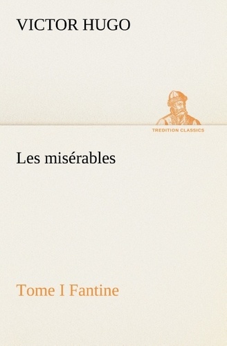 Les misérables Tome I Fantine de Victor Hugo - Livre - Decitre