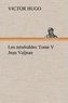 Victor Hugo - Les misérables Tome V Jean Valjean.