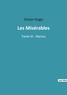 Victor Hugo - Les classiques de la littérature  : Les Misérables - Tome III - Marius.