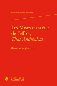 Les Mises en scène de l'effroi, Titus Andronicus (France et Angleterre)