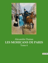 Alexandre Dumas - Les mohicans de paris - Tome 4.
