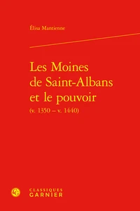 Les moines de Saint-Albans et le pouvoir (v. 1350-v. 1440)