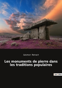 Salomon Reinach - Ésotérisme et Paranormal  : Les monuments de pierre dans les traditions populaires.