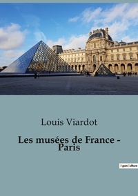 Louis Viardot - Les musées de France - Paris.