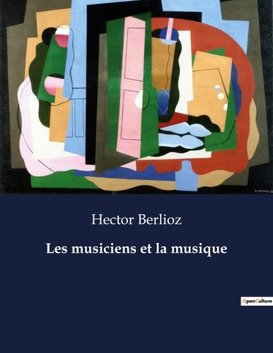 Les classiques de la littérature  Les musiciens et la musique. .
