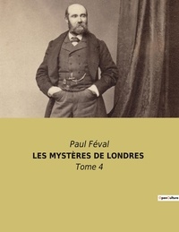 Paul Féval - LES MYSTÈRES DE LONDRES - Tome 4.