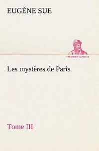 Les mystères de Paris, Tome III