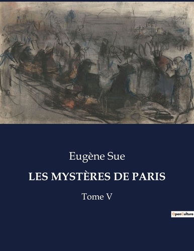 Les classiques de la littérature  LES MYSTÈRES DE PARIS. Tome V