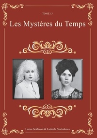 Larisa Seklitova et Ludmila Strelnikova - Les mystères du temps.