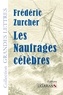 Frédéric Zurcher - Les naufrages célèbres.