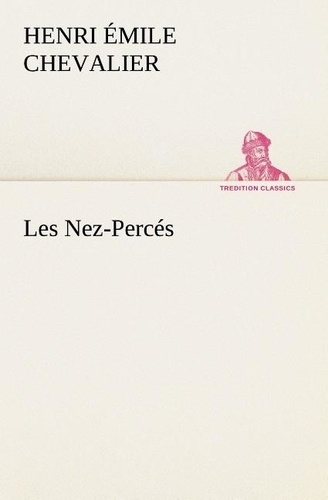 H. émile (henri émile) Chevalier - Les Nez-Percés.