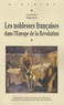 Philippe Bourdin - Les noblesses françaises dans l'Europe de la Révolution - Actes du colloque intenrational de Vizille (10-12 septembre 2008).