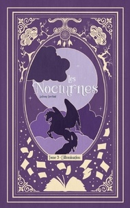 Anthony Lucchini - Les Nocturnes 3 : Les Nocturnes : L'illumination.