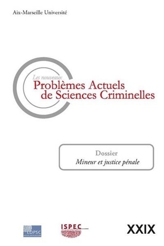 Les nouveaux problèmes actuels de sciences criminelles N° 29 Mineur et justice pénale