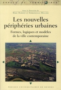 Marc Dumont et Emmanuelle Hellier - Les nouvelles périphéries urbaines - Formes, logiques et modèles de la ville contemporaine.