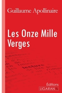 Guillaume Apollinaire - Les onze mille verges.