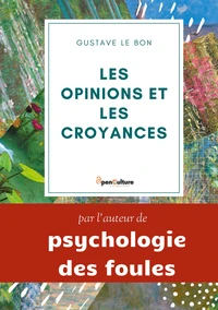 Les opinions et les croyances : Genèse, Evolution