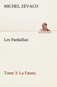 Les Pardaillan — Tome 03, La Fausta
