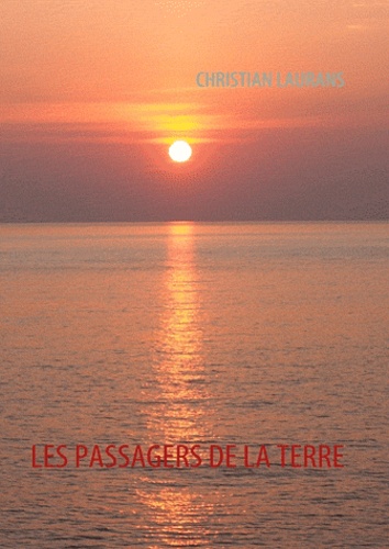 Christian Laurans - Les passagers de la terre.