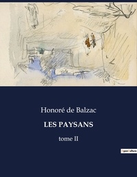Balzac honoré De - Les classiques de la littérature  : Les paysans - tome II.