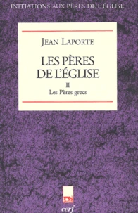 Les Pères de l'Eglise. Tome 2 : Les Pères grecs