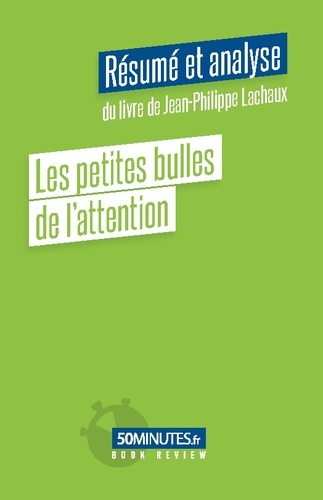 Les petites bulles de l'attention (Résumé et analyse du livre de Jean-Philippe Lachaux)