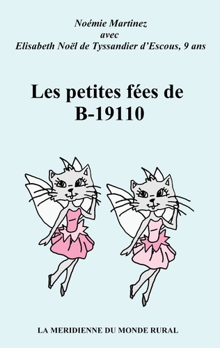 Noémie Martinez et Elisabeth Noël de Tyssandier d'Escous - Les petites fées de B-19110.