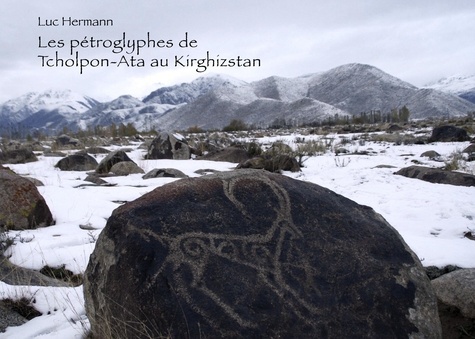 Luc Hermann - Les pétroglyphes de tcholpon-ata au Kirghizstan.