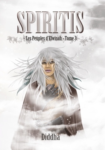 Les Peuples d'Elwinah Tome 3 Spiritis