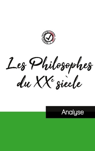 La philosophie Comprendre - Les Philosophes du XXe siècle (étude et analyse complète de leurs pensées).