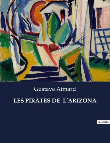 Les classiques de la littérature  Les pirates de  l'arizona. .