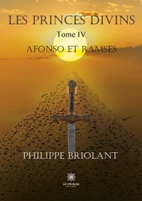 Philippe Briolant - Les princes divins Tome 4 : Afonso et Ramsès.