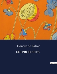 Balzac honoré De - Les classiques de la littérature  : Les proscrits - ..
