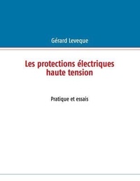 Les protections électriques haute tension - Pratique et essais.pdf