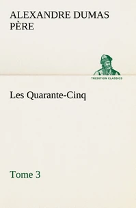 Les Quarante-Cinq — Tome 3