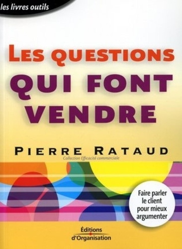Pierre Rataud - Les questions qui font vendre.