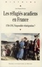 Jean-François Mouhot - Les réfugiés acadiens en France - 1758-1785, l'impossible réintégration ?.