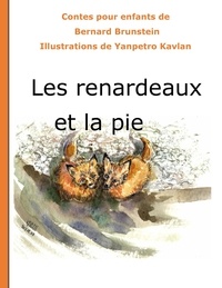 Bernard Brunstein - Les renardeaux et la pie.