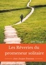 Jean-Jacques Rousseau - Les rêveries du promeneur solitaire.
