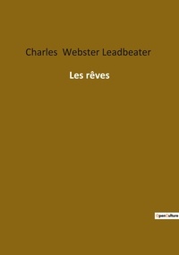 Leadbeater charles Webster - Ésotérisme et Paranormal  : Les rêves.