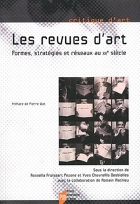 Rossella Froissart Pezone et Yves Chevrefils Desbiolles - Les revues d'art - Formes, stratégies et réseaux au XXe siècle.