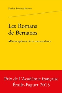 Karine Robinot-Serveau - Les romans de Bernanos - Métamorphoses de la transcendance.