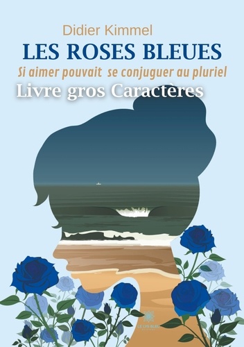Didier Kimmel - Les roses bleues.
