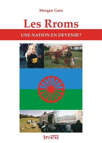 Morgan Garo - Les Rroms - Une nation en devenir ?.