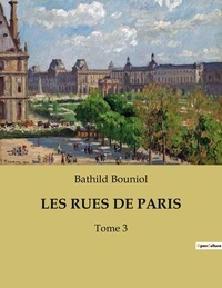 Bathild Bouniol - Les rues de paris - Tome 3.