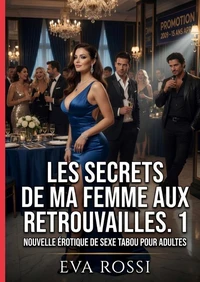 Les secrets de ma femme aux retrouvailles #1