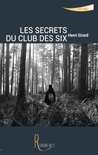 Henri Girard - Les secrets du club des six.